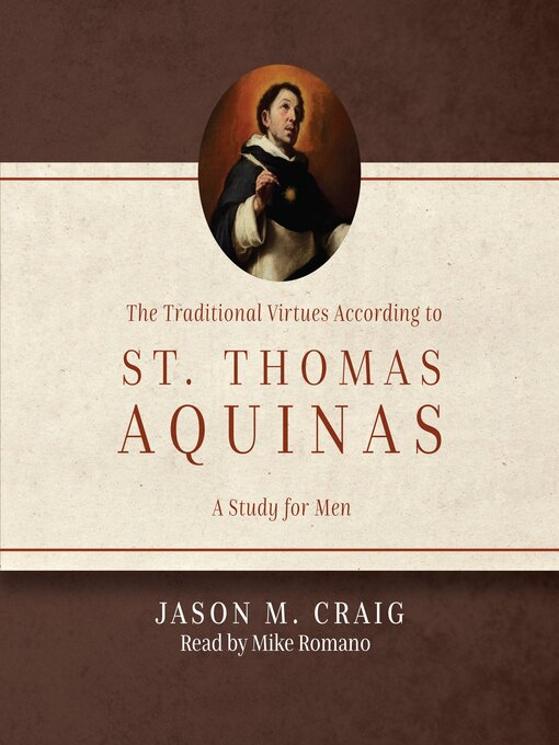 Title details for The Traditional Virtues According to St. Thomas Aquinas by Jason M. Craig - Available